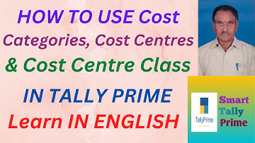 90. How to Use Cost Categories, Cost Centres & Cost Centre Class in Tally Prime | ENGLISH | S T P
