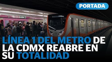 Línea 1 del Metro de la CDMX reabre en su totalidad | Reporte Indigo
