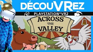 DécouVRez : ACROSS THE VALLEY | Un jour à la ferme sur PS VR2 | VR Singe