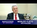 Nivaldo cleto so paulosp empresrios de sucesso