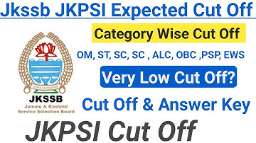 Jkssb JKPSI Cut Off 2022| JKPSI Expected Cut Off Out| JKPSI Answer Key & Cut Off| JKPSI Update Today