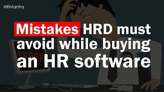 Mistakes HRD must avoid while buying an HR software
