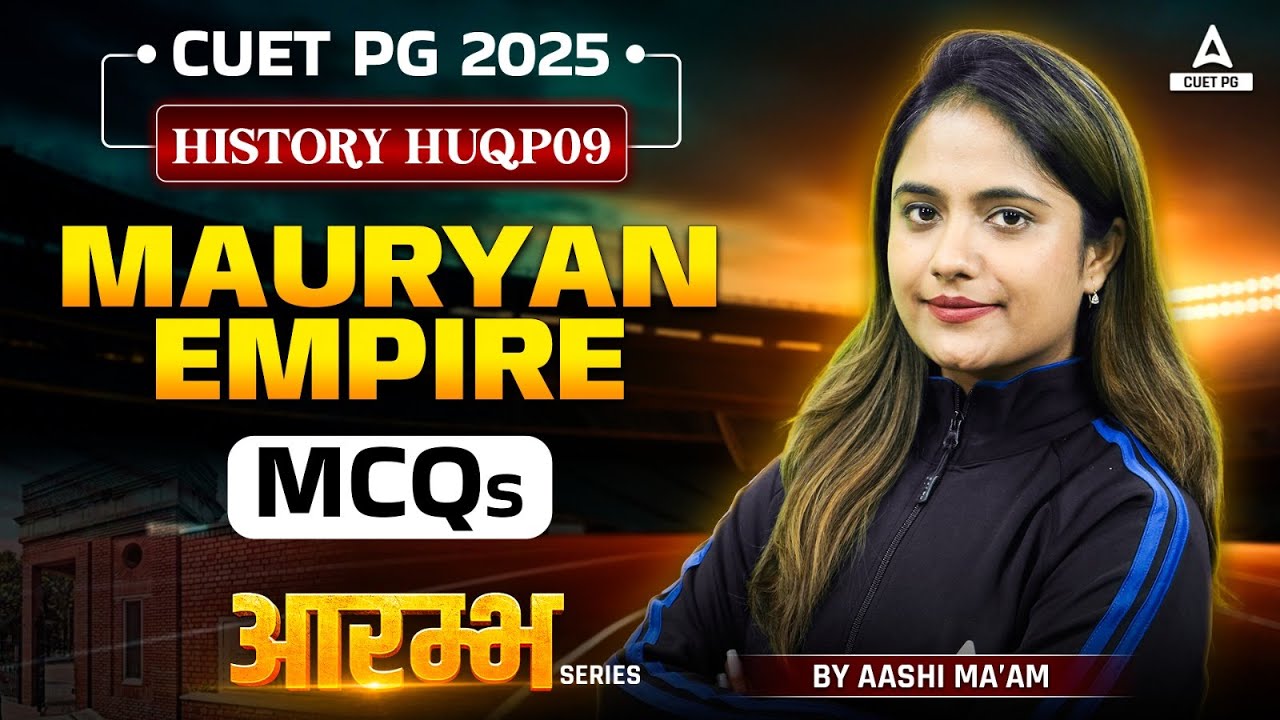 Mauryan Empire MCQs for CUET PG History 2025 | By Aashi Ma'am - YouTube
