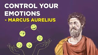 5 Stoic Ways To Control Your Emotions   Marcus Aurelius (Stoicism)