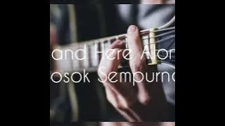 Lirik lagu Stand Here Alone - Sosok Sempurna