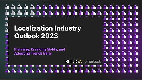 Localization Industry Outlook 2023: Breaking Molds and Shaping Trends
