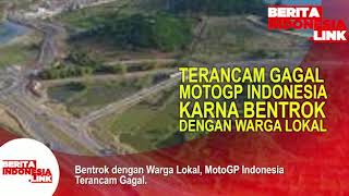 MOTO GP Indonesia terancam Gagal karena Bentrok dengan Warga Lokal