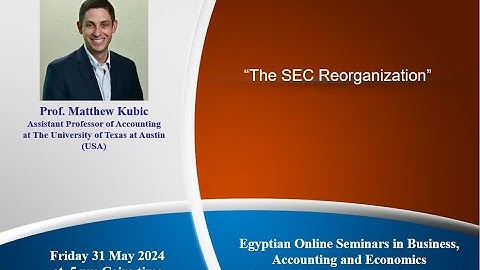 Online Seminar by Professor. Matthew Kubic “The SEC Reorganization”