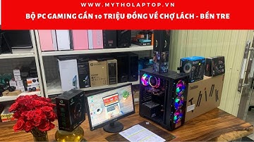 Bộ PC Gaming gần 10 triệu đồng về Chợ Lách - Bến Tre