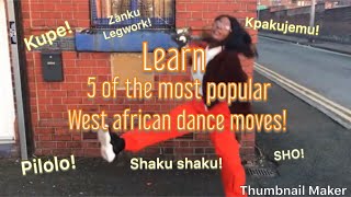 AFROBEAT DANCE TUTORIAL 2019!  LEARN 5 POPULAR WEST AFRICAN DANCE  MOVES!!! @buzzbee DANCE TUTORIAL.