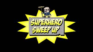 Superhero Sweep Up Trailer