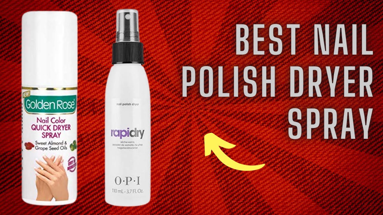 Best Nail Polish Dryer Spray Review