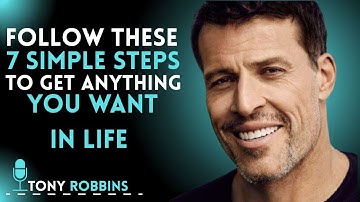 "Follow These 7 Simple Steps to Get Anything You Want In Life | Tony Robbins Speech Motivation"