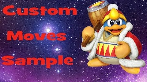 King Dedede Custom Moves Sample