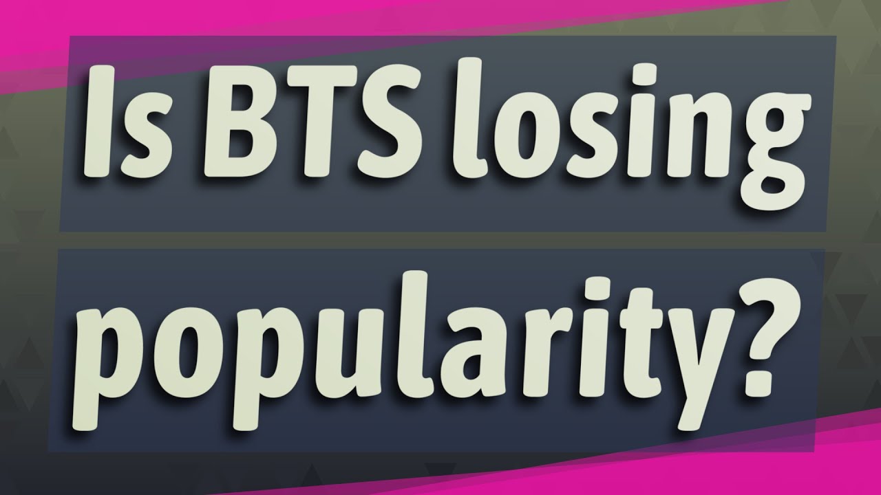 Is BTS Losing Popularity YouTube is-bts-losing-popularity-youtube