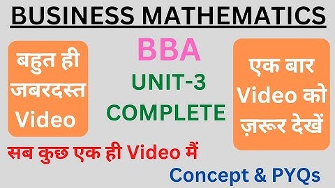 Business Mathematics | BBA 1st Year | Unit-3 | Complete | In One Video | By Integral Math