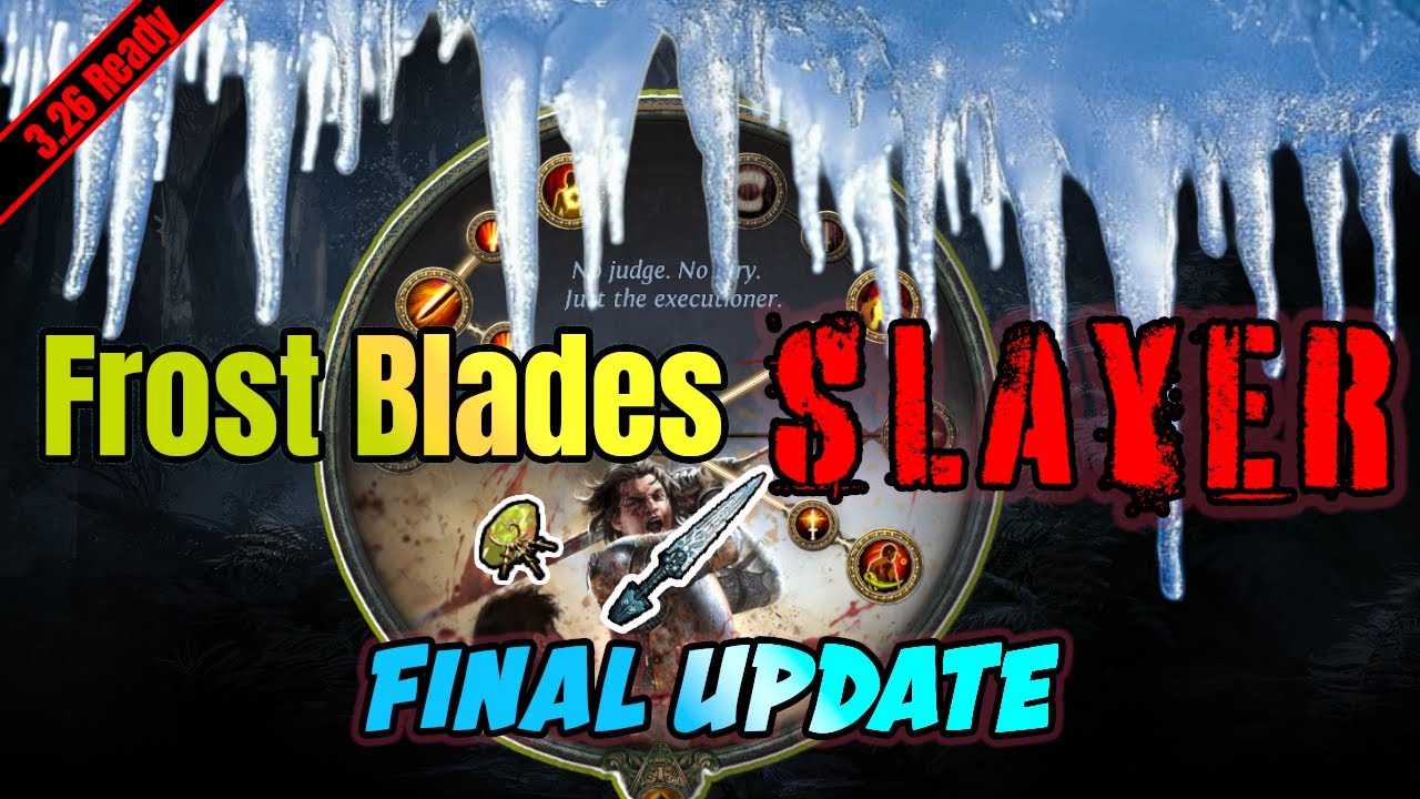 Tanky and Fun! Final update Frost Blades Slayer POE 3.26