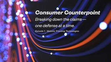 Website Tracking Technologies - Consumer Counterpoint Vidcast