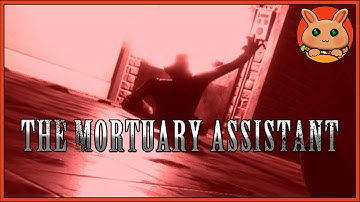 Our first shift could be our last \\ The Mortuary Assistant (Night 1)