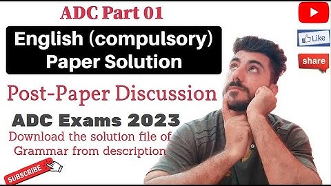 ADC Part 01 English Paper Discussion, Solution & Analysis | ADC Exams 2023 | Aamir Nazir