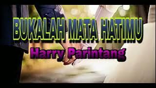 BUKALAH MATA HATIMU_Harry Parintang (lirycs)