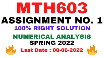 MTH603 ASSIGNMENT NO. 1 SPRING 2022 || 100% RIGHT SOLUTION || NUMERICAL ANALYSIS || BY VuTech