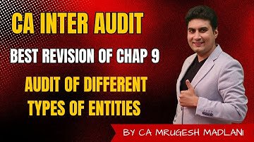 CA Inter Audit | Best Revision of Chap 9 | Audit of Different Types Of Entities | May 2025