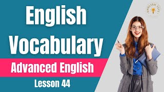 Improve Vocabulary | Advanced English Vocabulary Words used in daily life #44 | English TV ✔