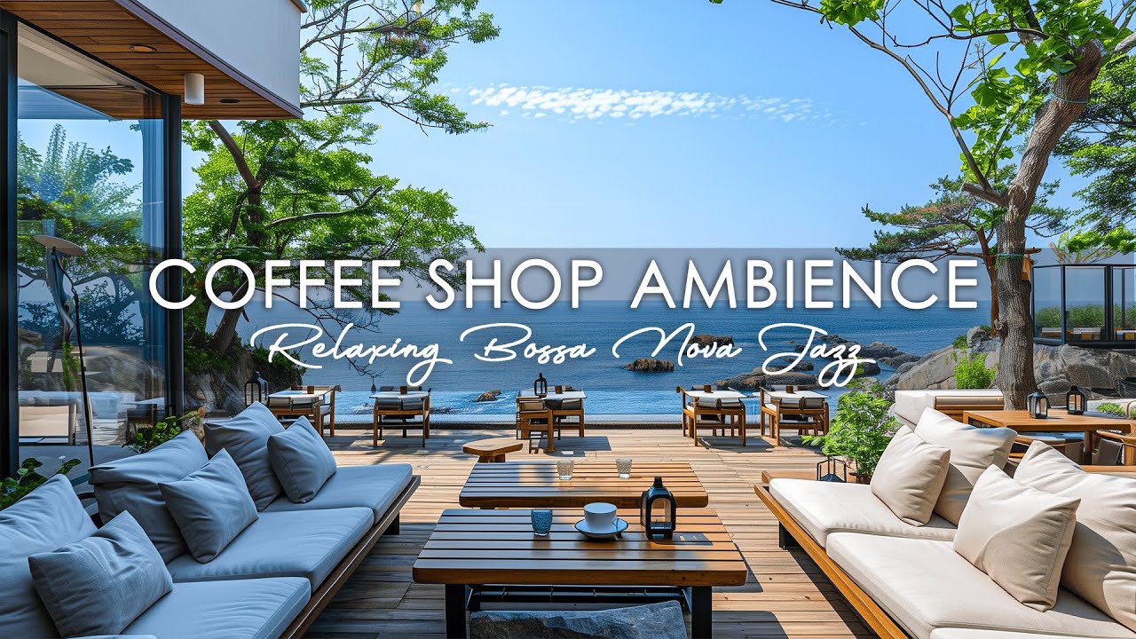 Seaside Cafe Harmony – атмосфера пляжной кофейни с джазовой музыкой и музыкой босса-нова