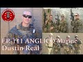 Ep. 111 - Dustin Real - ANGLICO Marine, JTAC, OEF Veteran, and Fire Support Instructor