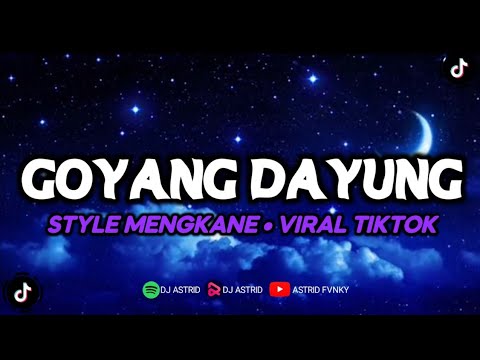 DJ GOYANG DAYUNG • STYLE MENGKANE • VIRAL TIKTOK • ASTRID FVNKY