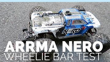 Arrma Nero Wheelie Bar Test