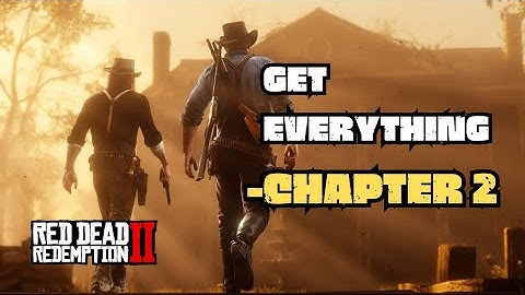 Complete CHAPTER 2 Guide – Red Dead Redemption 2 - 2025