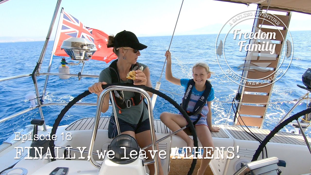 18. I  Finally Leave Athens I  Freedom Sailing