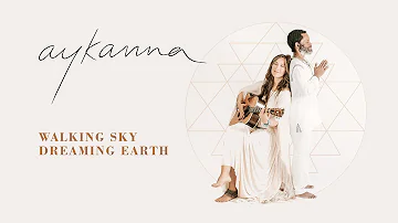 Aykanna - Walking Sky, Dreaming Earth - Full Album