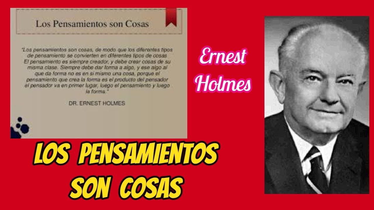 LOS PENSAMIENTOS SON COSAS ERNEST HOLMES AUDIOLIBRO COMPLETO - YouTube
