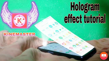 hologram effect tutorial kinemaster video editing hindi 2021 o master