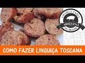 COMO FAZER LINGUIÇA TOSCANA TRADICIONAL - CABR#011