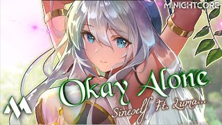 Okay Alone  Sineself s Ft Luma   Nightcore Version By Mnightcore