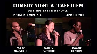 Part 6/7- Comedy@ Cafe Diem - 2011 April 11 - Corey Marshall/C. Carbone/K. Hayford - Richmond, VA