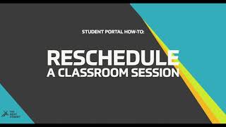 Student Portal How To: Reschedule a Classroom Session