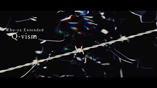Who-ya Extended 「Q-vism」MUSIC VIDEO full ver. (TVアニメ「PSYCHO-PASS サイコパス ３」オープニングテーマ)