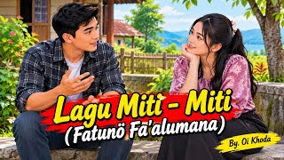 Lagu Nias Miti - Miti Part I ( Fanunö Fa'alumana) Versi 2026  @OiKhoda28 
