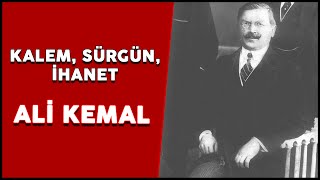 Kalem, Sürgün ve İhanet: Dahiliye Nazırı Ali Kemal | İngiliz Başbakanın Dedesi