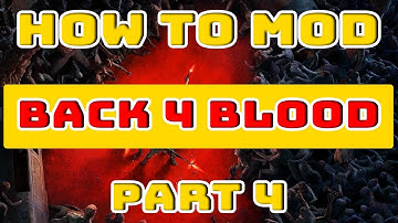 How to Mod Back 4 Blood - Part 4: Sounds