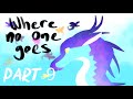 Where no one goes: Wings of Fire MAP (REOPENED!)