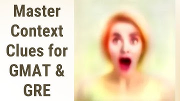 Cracking the Context Code: Master Context Clues for GMAT & GRE