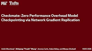 NSDI '26 - Checkmate: Zero Performance Overhead Model Checkpointing via Network Gradient Replication