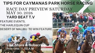 RACE DAY PREVIEW SATURDAY MAY 30.3026.Yard beat t.v 