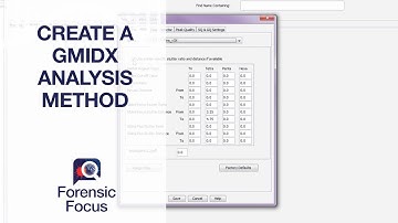 Create a GMIDX Analysis Method - Forensic Focus #1